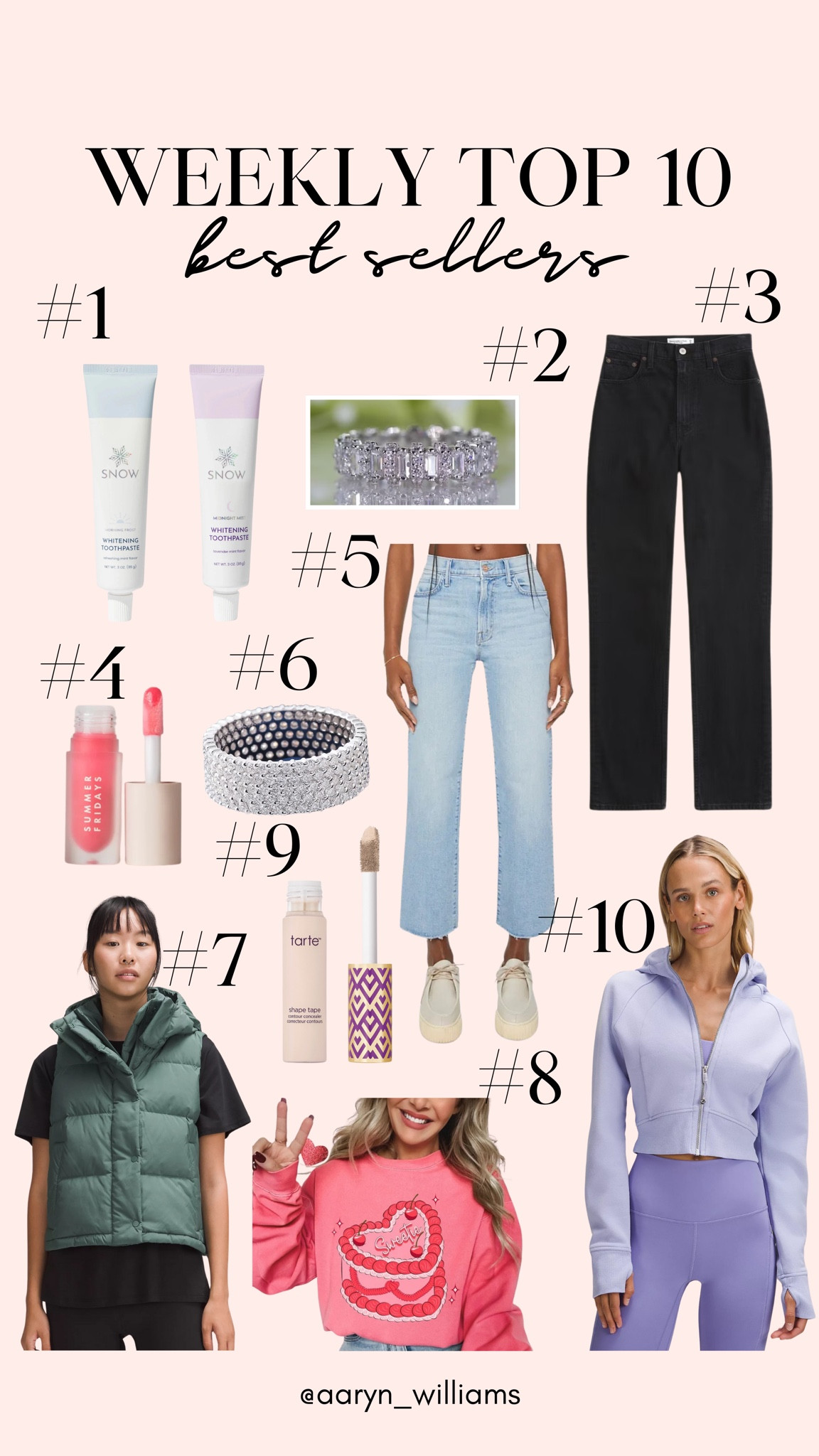 Top 10 of the week! Check out these best sellers! 

Snow whitening toothpaste, moissanite rings, engagement rings, denim, Abercrombie and fitch, summer fridays, jeans, lululemon, puffer vest, Valentine’s Day outfits, tarte shape tape

#LTKstyletip #LTKGiftGuide #LTKMostLoved