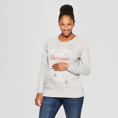 Maternity All I Want For Christmas Sweatshirt - Isabel Maternity by Ingrid & Isabel™ Heather | Target