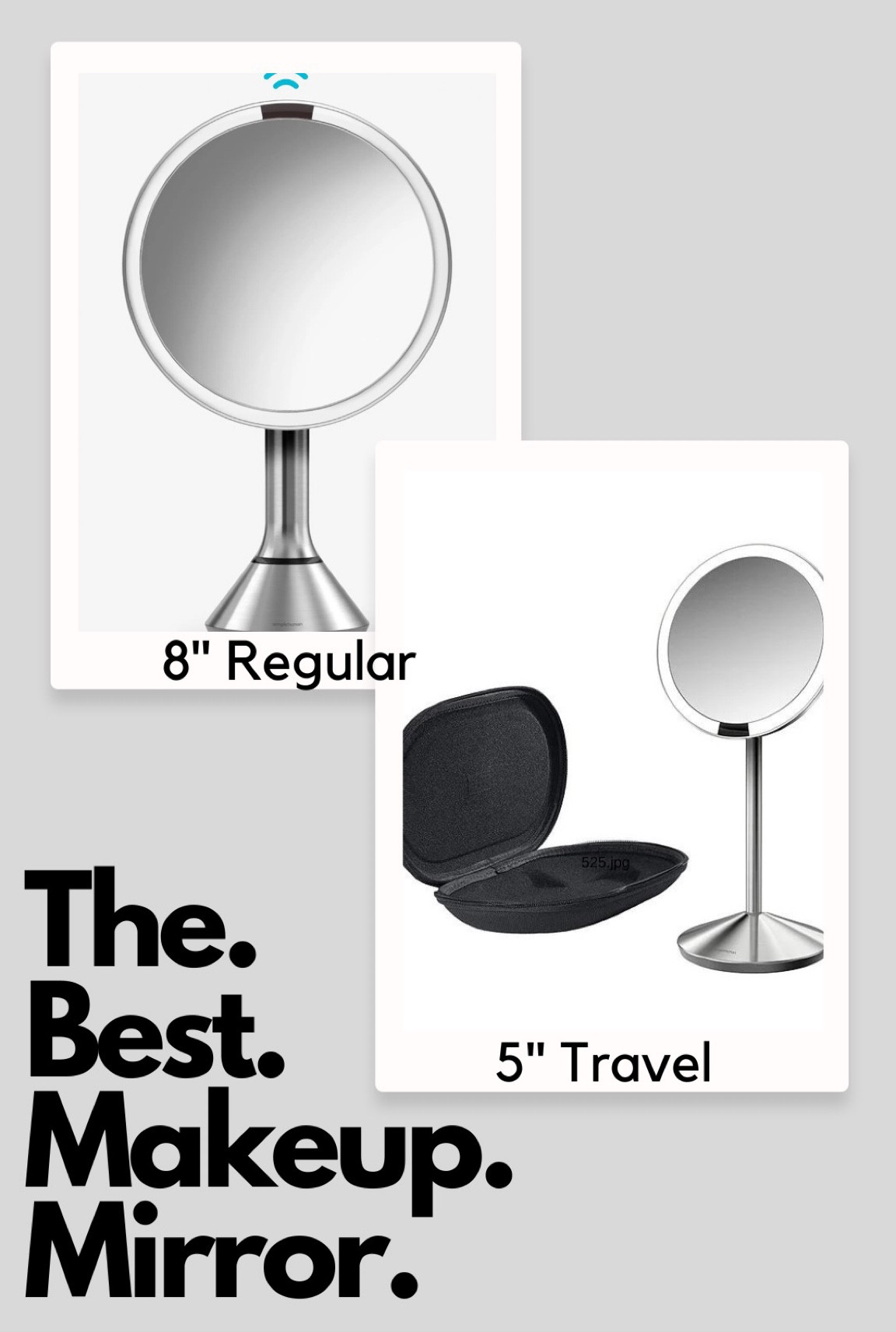 The best makeup mirrors 
Simple Human 5” Travel
Simple Human 8”  
Simple Human Mirror, makeup mirror, travel mirror, light mirror 

#LTKFind #LTKbeauty #LTKtravel