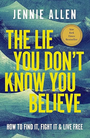 The Lie You Don't Know You Believe: How to Find It, Fight It, and Live Free | Amazon (US)