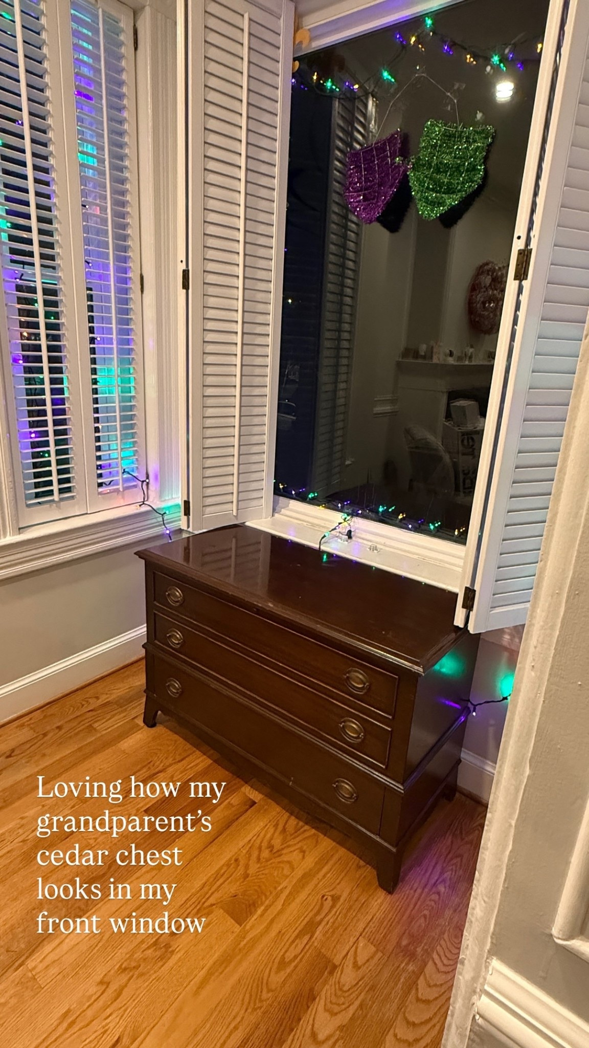 Loving how my grandparent’s 
cedar chest 
looks in my 
front window