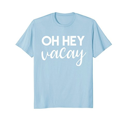 Oh Hey Vacay T-Shirt | Amazon (US)