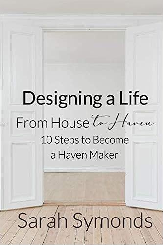 Designing a Life: From House to Haven: 10 Steps to Become a Haven Maker     Paperback – October... | Amazon (US)