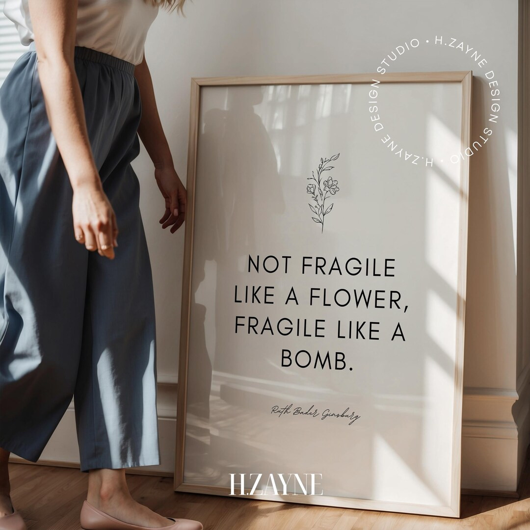 RBG Poster Not Fragile Like a Flower, Fragile Like a Bomb Famous Quotes Art, Gift for Lawyer, Unf... | Etsy (US)