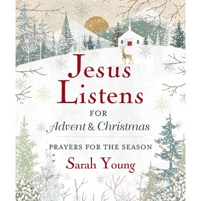 Jesus Listens--For Advent and Christmas, Padded Hardcover, with Full Scriptures - by  Sarah Young | Target