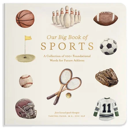 Tabitha Paige Children's Book Our Big Book of Sports: A Collection of 100+ Foundational Words for Future Athletes, (Board Book) | Walmart (US)