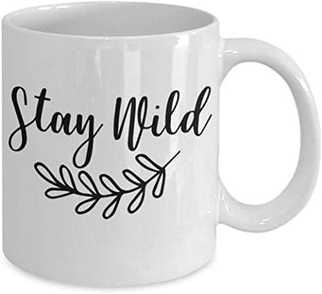 NEW Stay Wild Mug Stay Wild My Child Stay Wild Quote Stay Wild Child Young Wild And Free Inspirat... | Amazon (US)