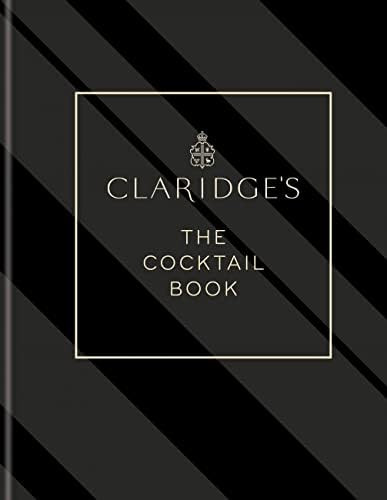 Claridge’s – The Cocktail Book: More than 500 Cocktail Recipes for Every Occasion | Amazon (US)