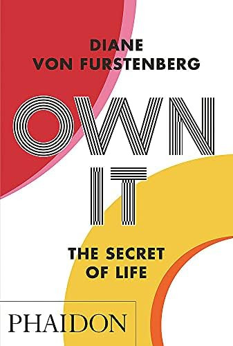 Own It: The Secret to Life: Furstenberg, Diane von: 9781838662226: Amazon.com: Books | Amazon (US)