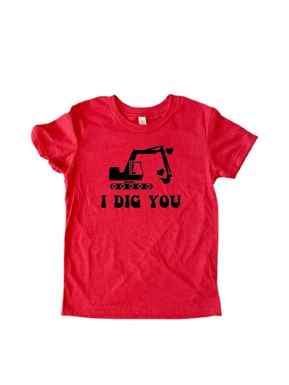 I DIG YOU excavator construction Valentines Day Shirt | Kids and Toddler Valentines day shirt | Etsy (US)