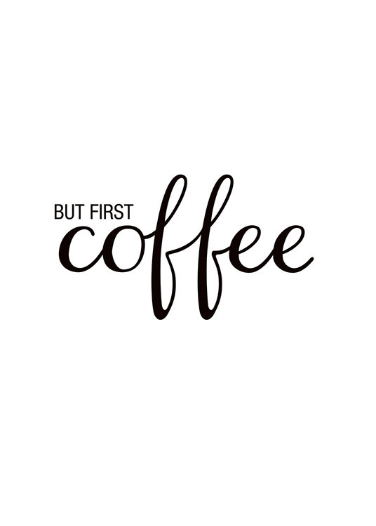 But First Coffee, Print | Desenio