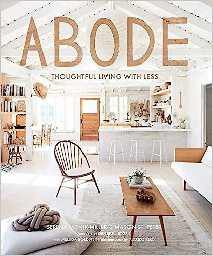 Abode: Thoughtful Living with Less     Hardcover – Illustrated, April 16, 2019 | Amazon (US)