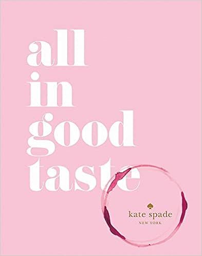 kate spade new york: all in good taste     Hardcover – Illustrated, October 27, 2015 | Amazon (US)