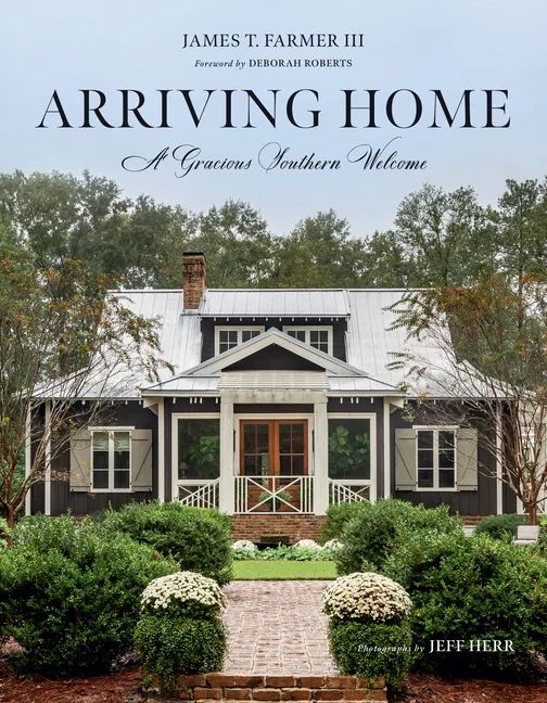 Arriving Home: A Gracious Southern Welcome (Hardcover) | Walmart (US)