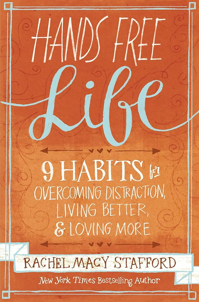 Hands Free Life: Nine Habits for Overcoming Distraction, Living Better, and Loving More | Amazon (US)