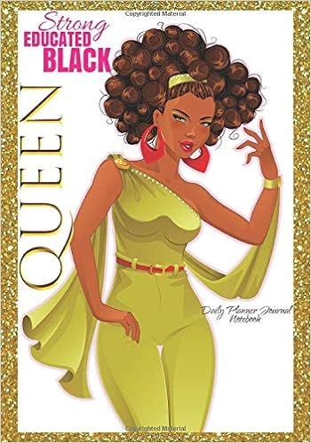 Strong Educated Black Queen Daily Planner Journal Notebook: African American Women Journal Motiva... | Amazon (US)