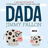 Your Baby's First Word Will Be DADA     Hardcover – Picture Book, June 9, 2015 | Amazon (US)