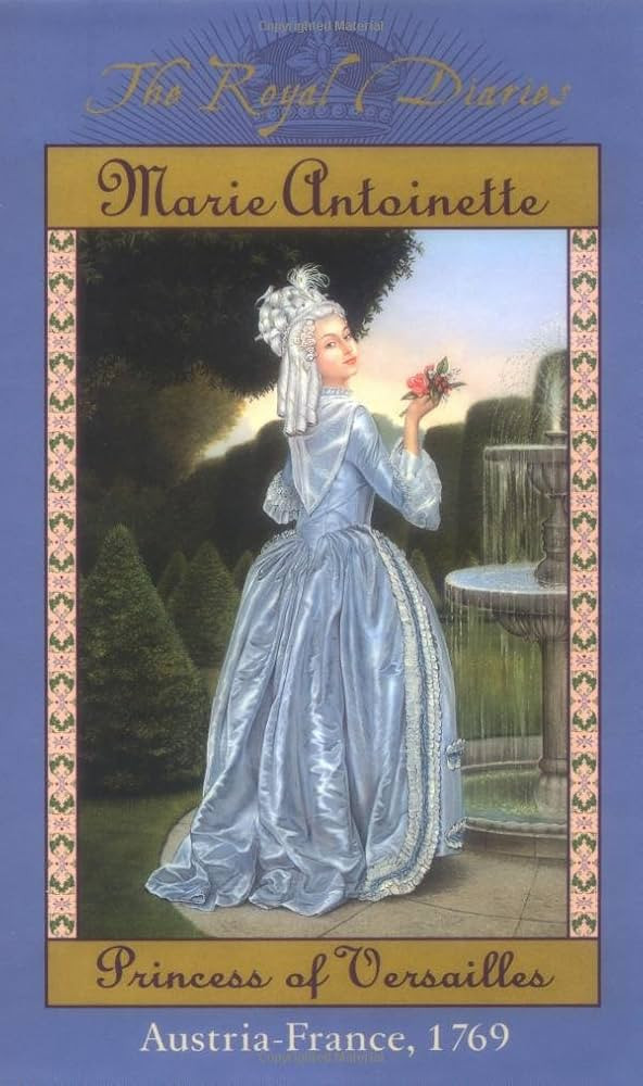 The Royal Diaries: Marie Antoinette, Princess of Versailles, Austria-France, 1769 (The Royal Diar... | Amazon (US)
