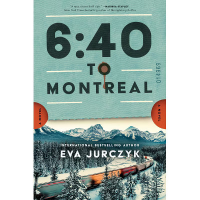 6:40 to Montreal - by  Eva Jurczyk (Hardcover) | Target