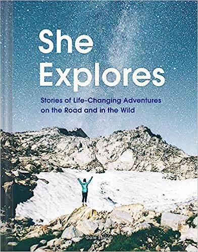 She Explores: Stories of Life-Changing Adventures on the Road and in the Wild (Solo Travel Guides... | Amazon (US)