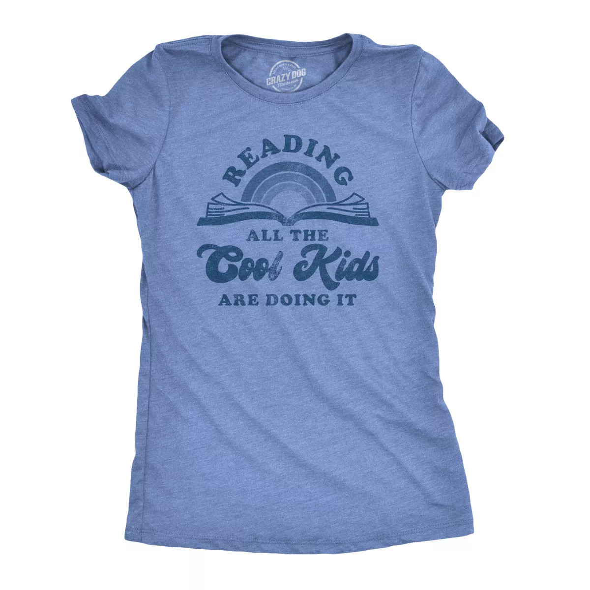 Womens Reading All The Cool Kids Are Doing It T Shirt Funny Books Tee - Crazy Dog Women's T Shirt... | Target