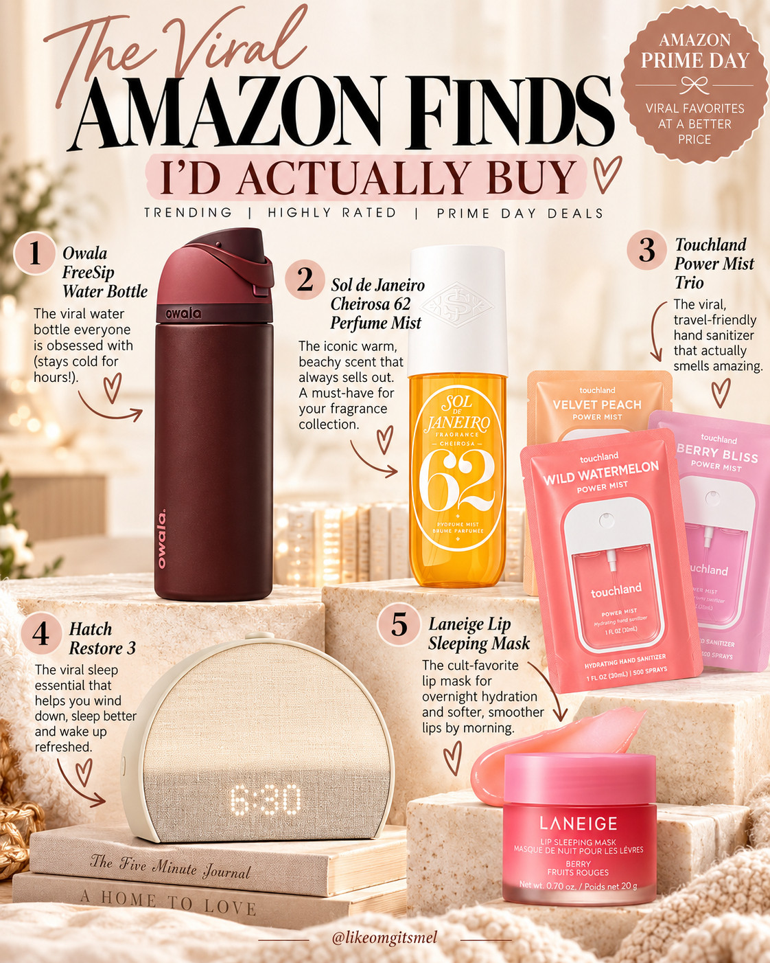 The viral Amazon finds I’d actually spend my money on. 👀 Prime Big Deal Days are Oct. 6–7, and these Amazon must-haves are at the top of my Prime Day deals watchlist.

💧 Owala FreeSip Water Bottle — viral Amazon everyday essential + hydration favorite  
🌴 Sol de Janeiro Cheirosa 62 Perfume Mist — bestselling beauty find with that iconic warm, beachy scent  
🍑 Touchland Power Mist Trio — viral beauty + travel essential that’s perfect for your bag  
😴 @Hatch Restore 3 — popular wellness find for upgrading your sleep + morning routine  
💗 LANEIGE Lip Sleeping Mask — cult-favorite Amazon beauty staple for soft, hydrated lips  

If you’ve had any of these viral Amazon products sitting on your wishlist, Prime Big Deal Days could be the time to grab them.

🛒 Prime Big Deal Days: Oct. 6–7. Add your favorites to cart now + check them first when the Amazon deals go live!

Everything is Linked! ↓

#LTKActive #LTKSaleAlert #LTKTravel