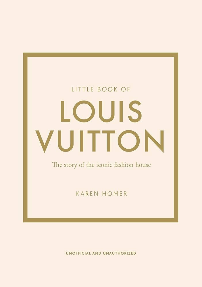 Little Book of Louis Vuitton: The Story of the Iconic Fashion House (Little Books of Fashion, 9) | Amazon (US)