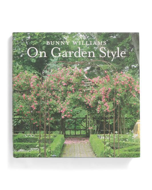 Bunny Williams On Garden Style Book | TJ Maxx