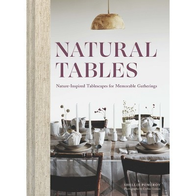 Natural Tables - by  Shellie Pomeroy (Hardcover) | Target