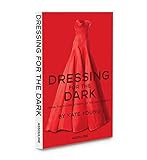 Dressing for the Dark (Original Edition)    Hardcover – October 7, 2014 | Amazon (US)