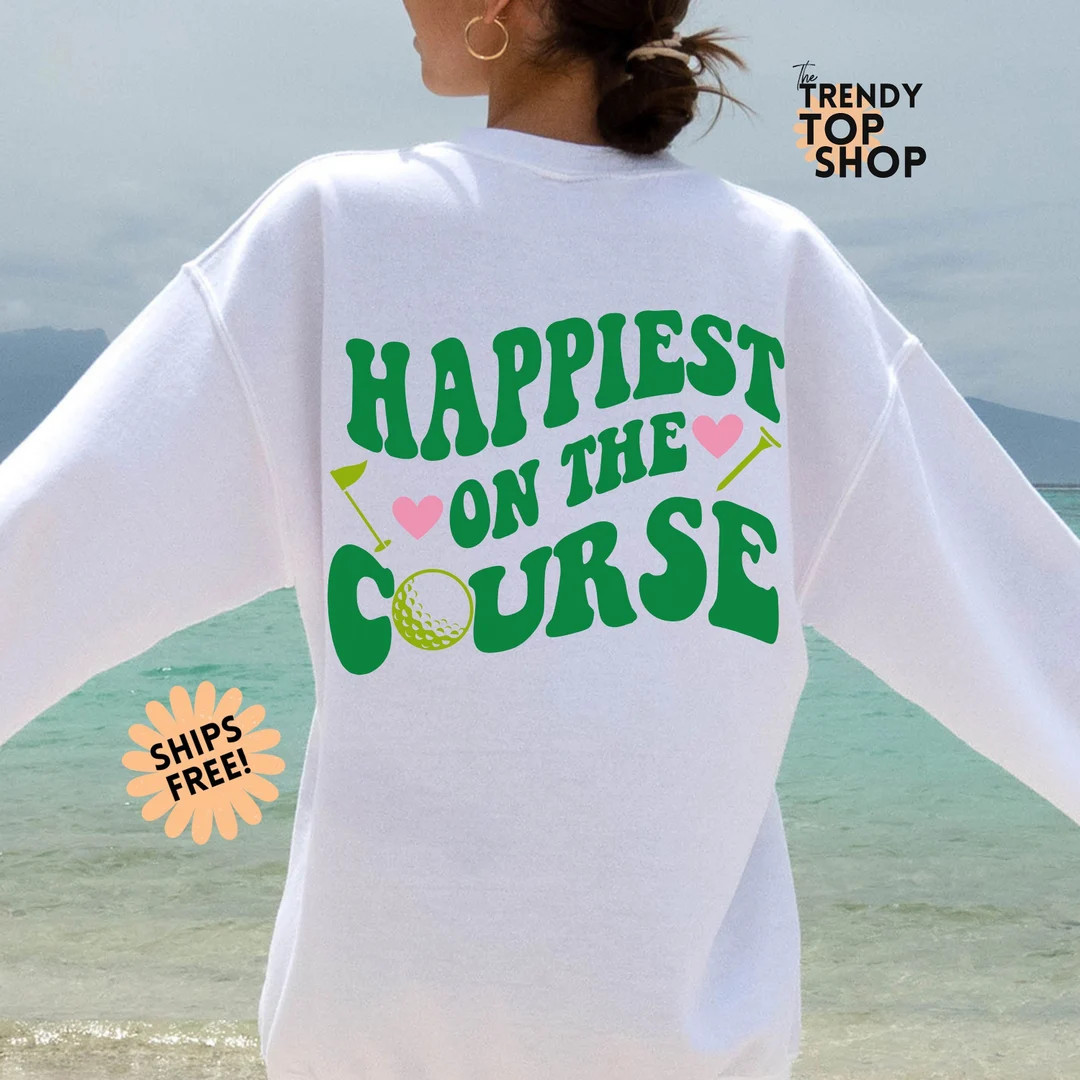 Cute golf sweatshirt for women golf sweater gift for golfer woman golf gift for women Happiest on... | Etsy (US)