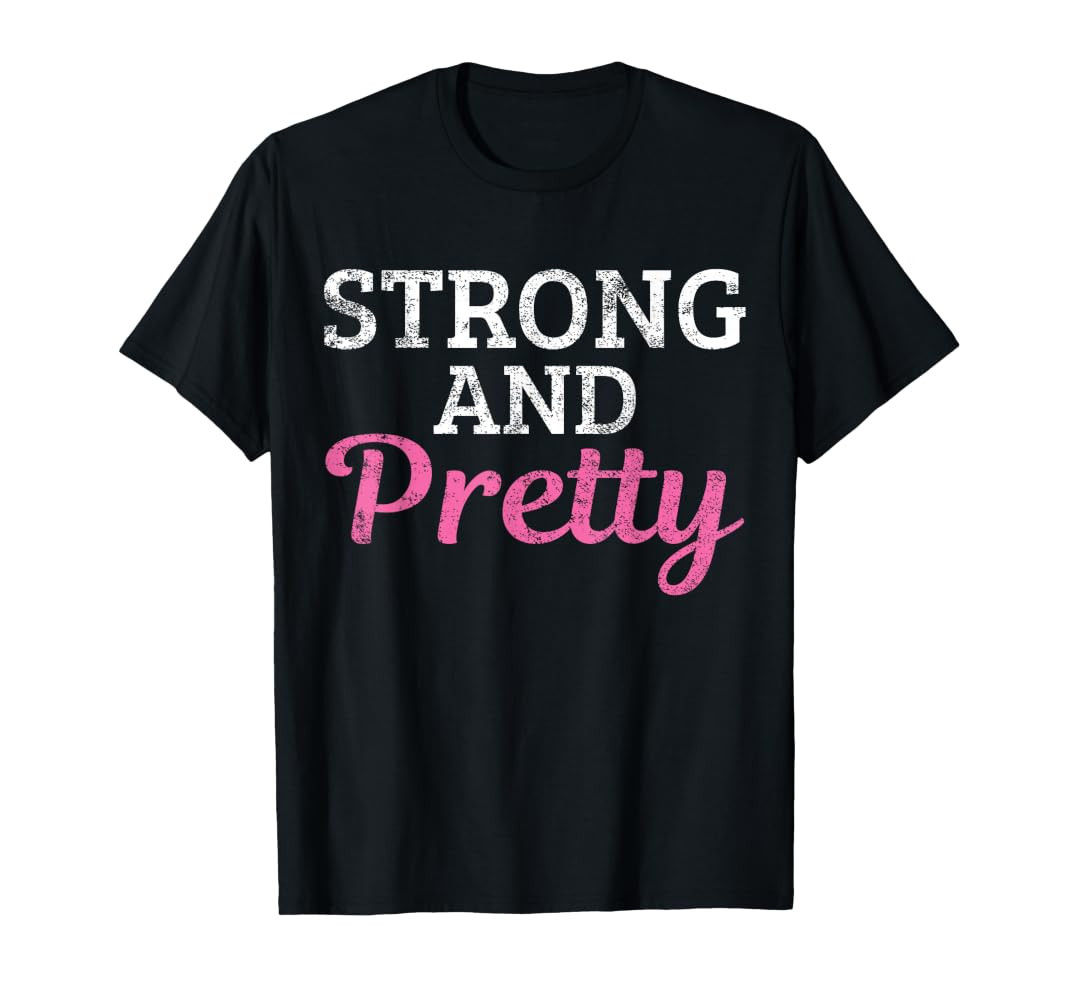 Strong And Pretty T-Shirt | Amazon (US)