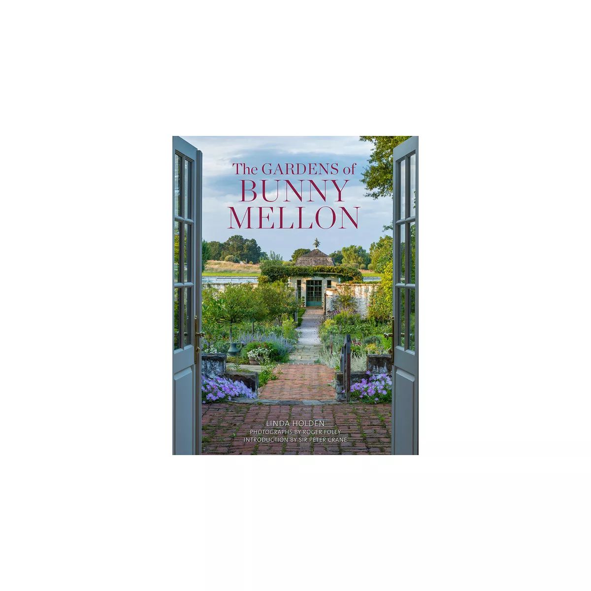 The Gardens of Bunny Mellon - by  Linda Jane Holden (Hardcover) | Target