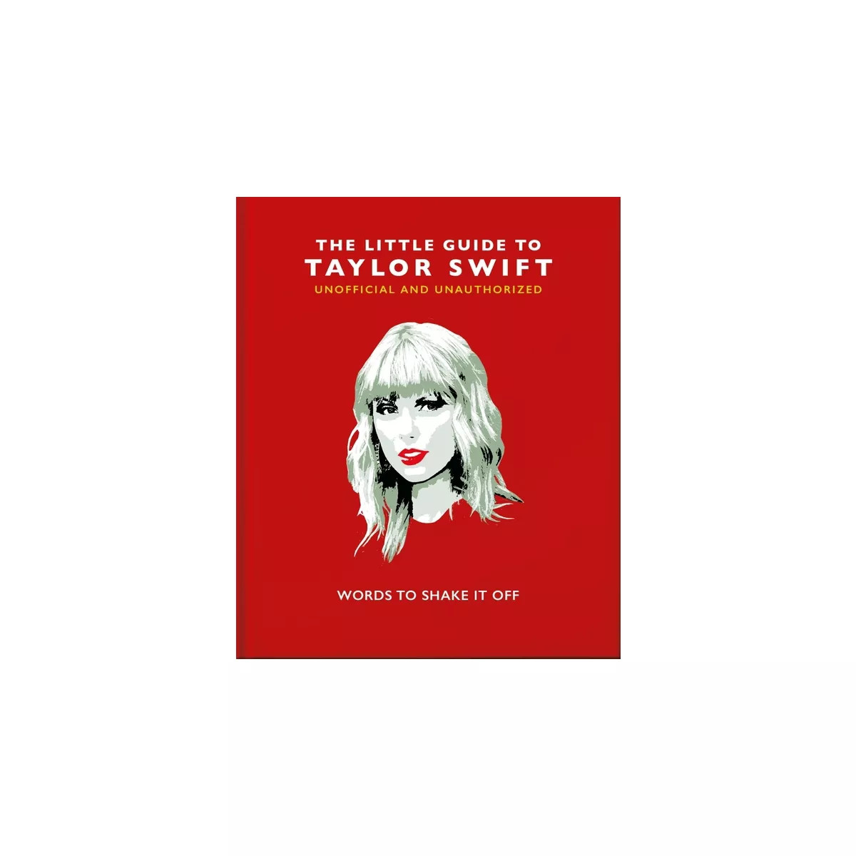 The Little Book of Taylor Swift - (Little Books of Music) by  Hippo! Orange (Hardcover) | Target