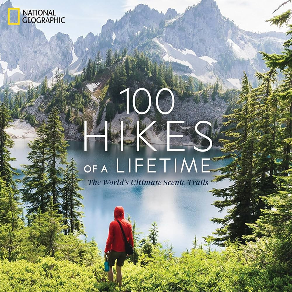 100 Hikes of a Lifetime: The World's Ultimate Scenic Trails | Amazon (US)