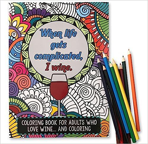 'When Life Gets Complicated, I Wine' - Funny Adult Coloring Book - Perfect White Elephant Gift Id... | Amazon (US)