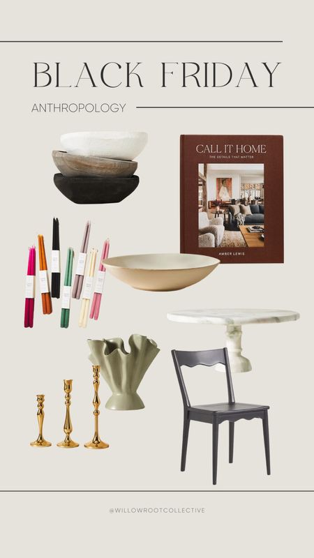 Anthropology Black Friday sale. Decorative wooden bowl, decorative ceramic bowl, abstract ceramic vase, brass candlestick holders, dining chairs, marble cake stand, Call It Home book, coffee table book, coloured tapered candles

#LTKhome #LTKsalealert #LTKCyberWeek