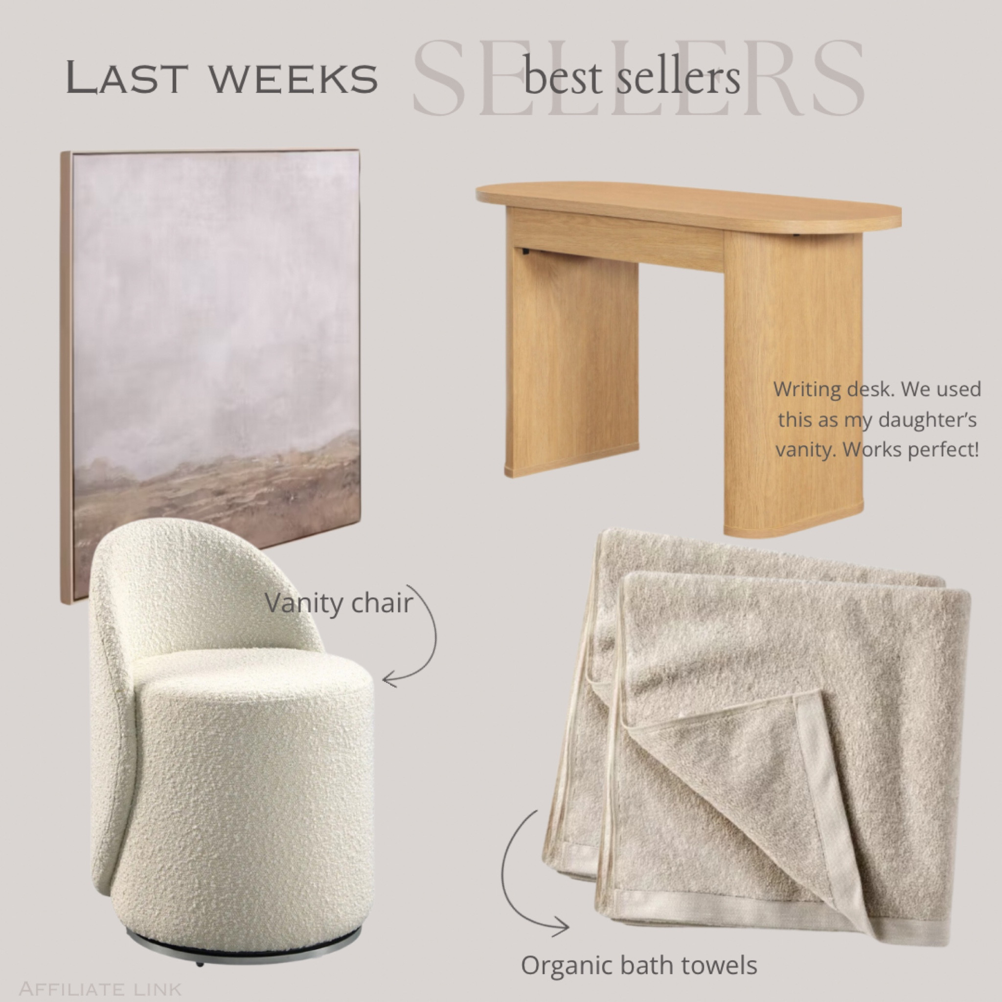 Last week’s BEST Seller’s! 



Writing desk, vanity table, desk, vanity chair, swivel chair, boucle chair, organic bath towels, bathroom decor, wall art, framed art, neutral home decor 

#LTKHome