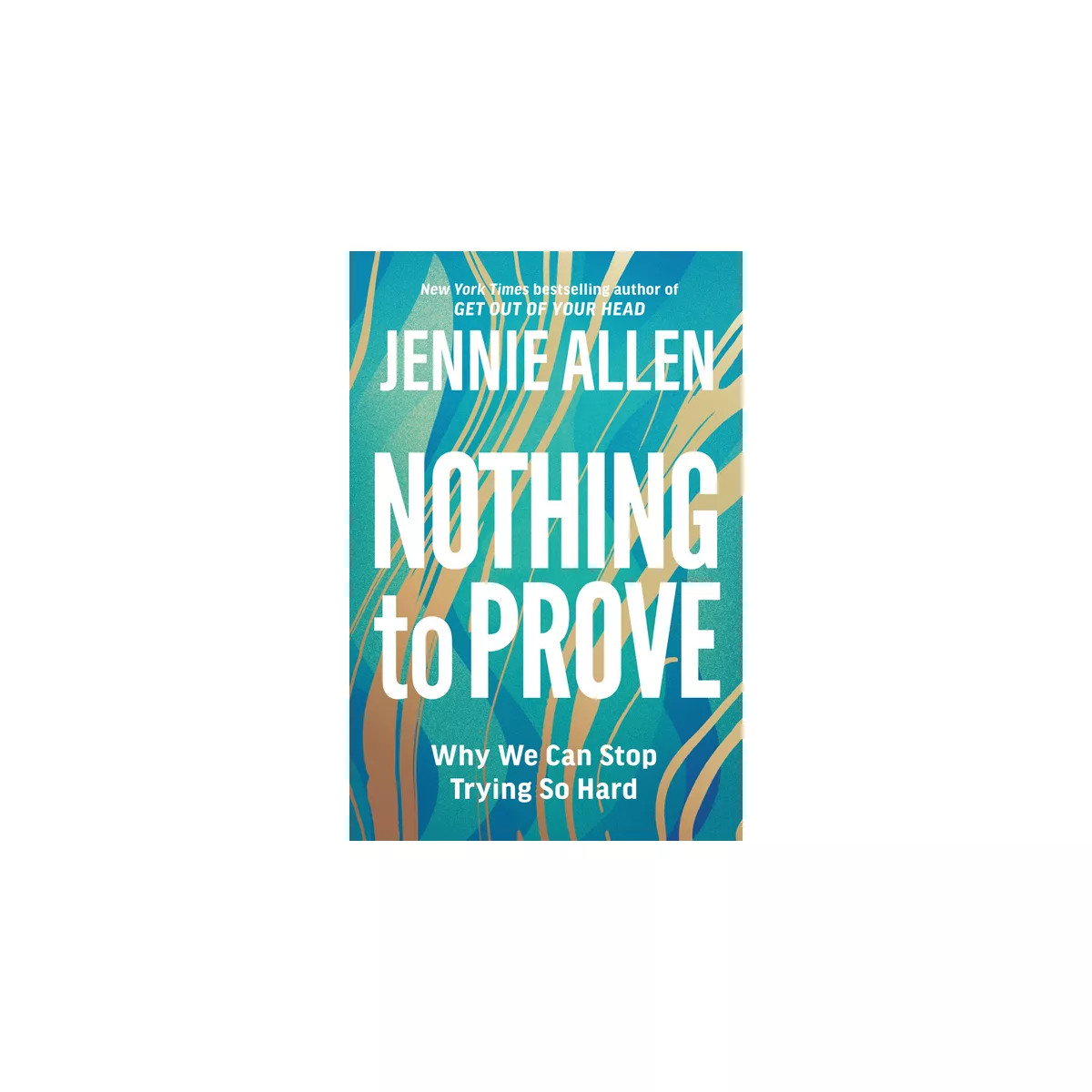 Nothing to Prove - by  Jennie Allen (Paperback) | Target