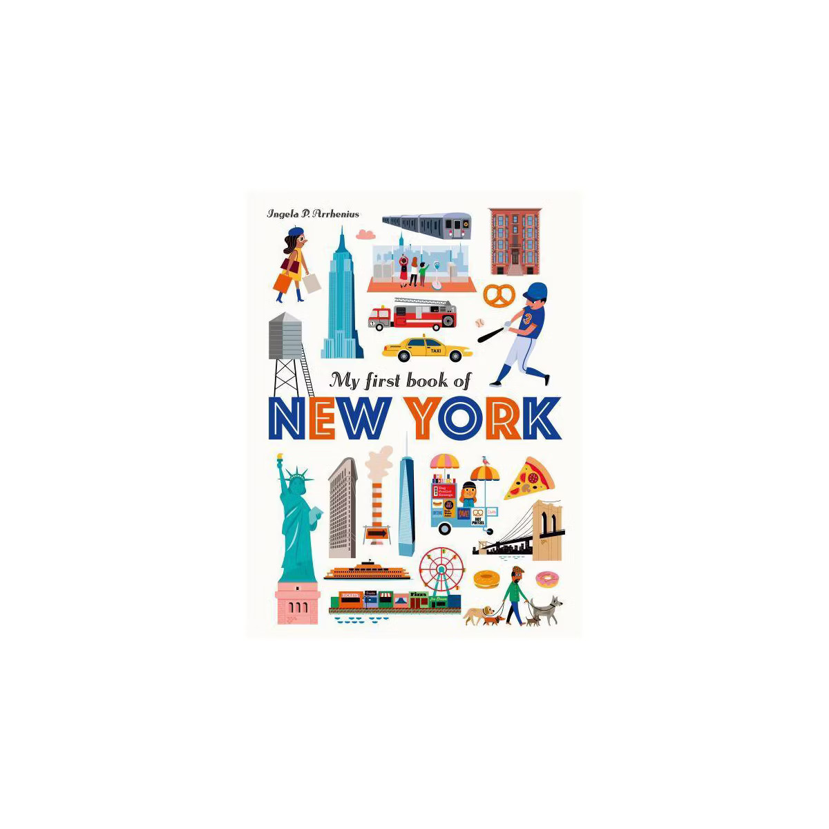 My First Book of New York - by  Ingela P Arrhenius (Hardcover) | Target