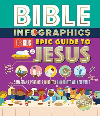 Bible Infographics for Kids Epic Guide to Jesus: Samaritans, Prodigals, Burritos, and How to Walk... | Amazon (US)