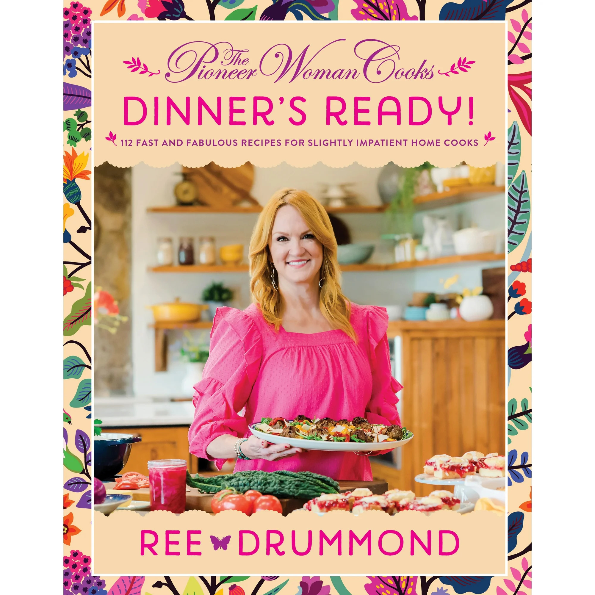 Ree Drummond: The Pioneer Woman Cooks--Dinner's Ready!: 112 Fast and Fabulous Recipes for Slightl... | Walmart (US)