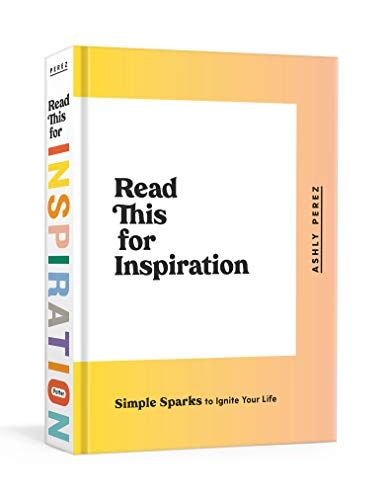 Read This for Inspiration: Simple Sparks to Ignite Your Life    Hardcover – Illustrated, Decemb... | Amazon (US)