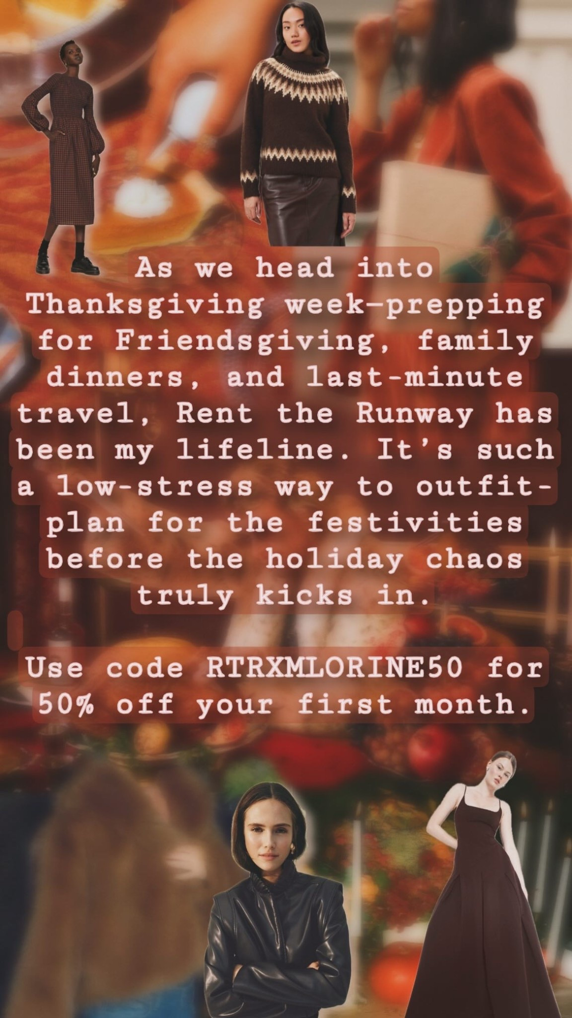 As we head into Thanksgiving week—prepping for Friendsgiving, family dinners, and last-minute travel—Rent the Runway has been my lifeline. It’s such a low-stress way to outfit-plan for the festivities before the holiday chaos truly kicks in. Use code RTRXMLORINE50 for 50% off your first month. 

#LTKCyberWeek #LTKSaleAlert #LTKHoliday