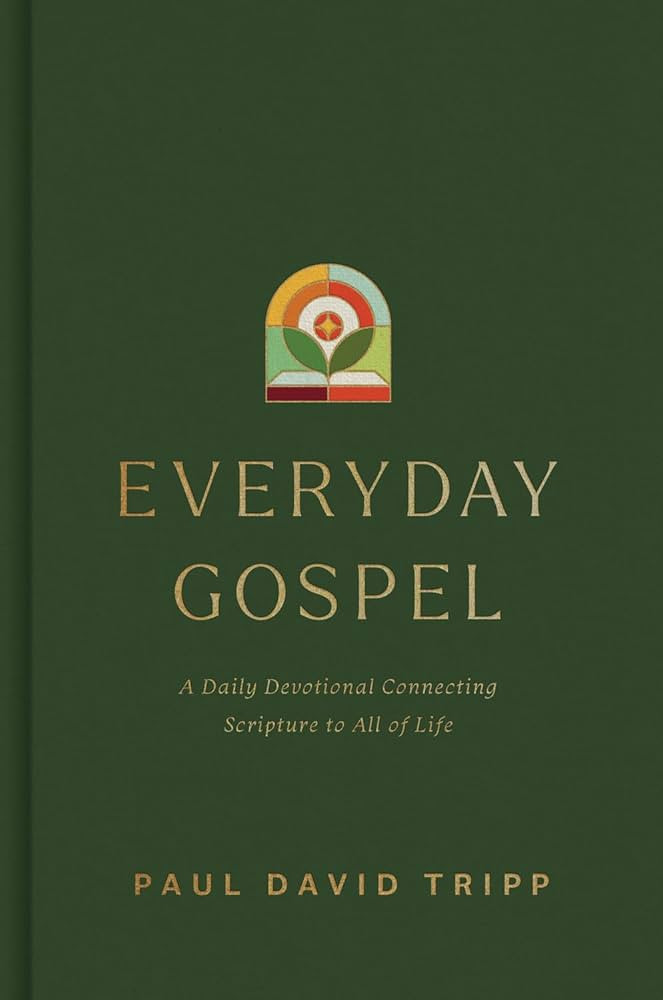 Everyday Gospel: A Daily Devotional Connecting Scripture to All of Life: Tripp, Paul David: 97814... | Amazon (US)