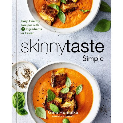 Skinnytaste Simple - by  Gina Homolka & Heather K Jones (Hardcover) | Target