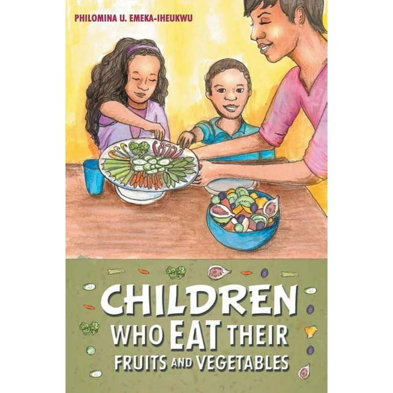 Children Who Eat Their Fruits and Vegetables : More Veggies Please! (Paperback) | Walmart (US)