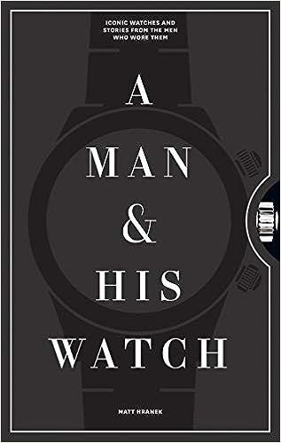 A Man & His Watch: Iconic Watches and Stories from the Men Who Wore Them



Hardcover – October... | Amazon (US)