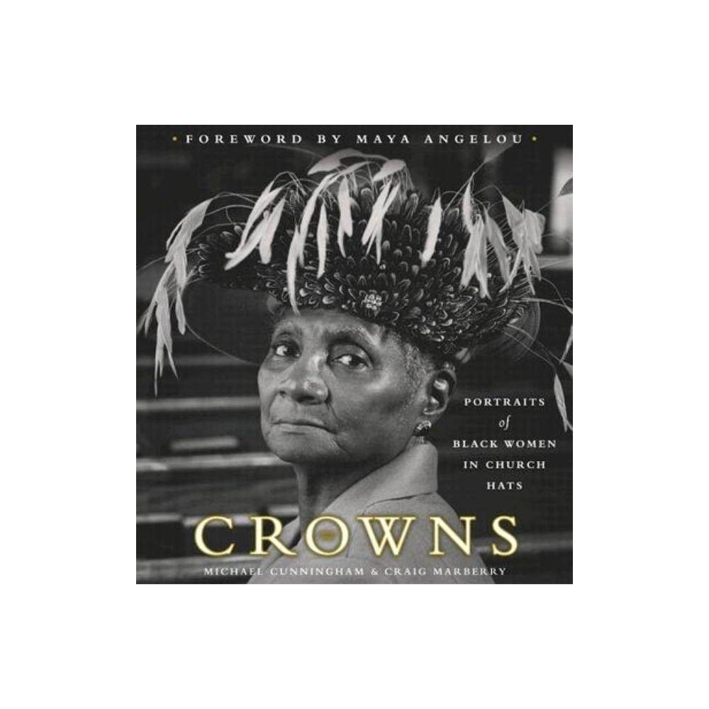 Crowns - by Michael Cunningham & Craig Marberry (Hardcover) | Target