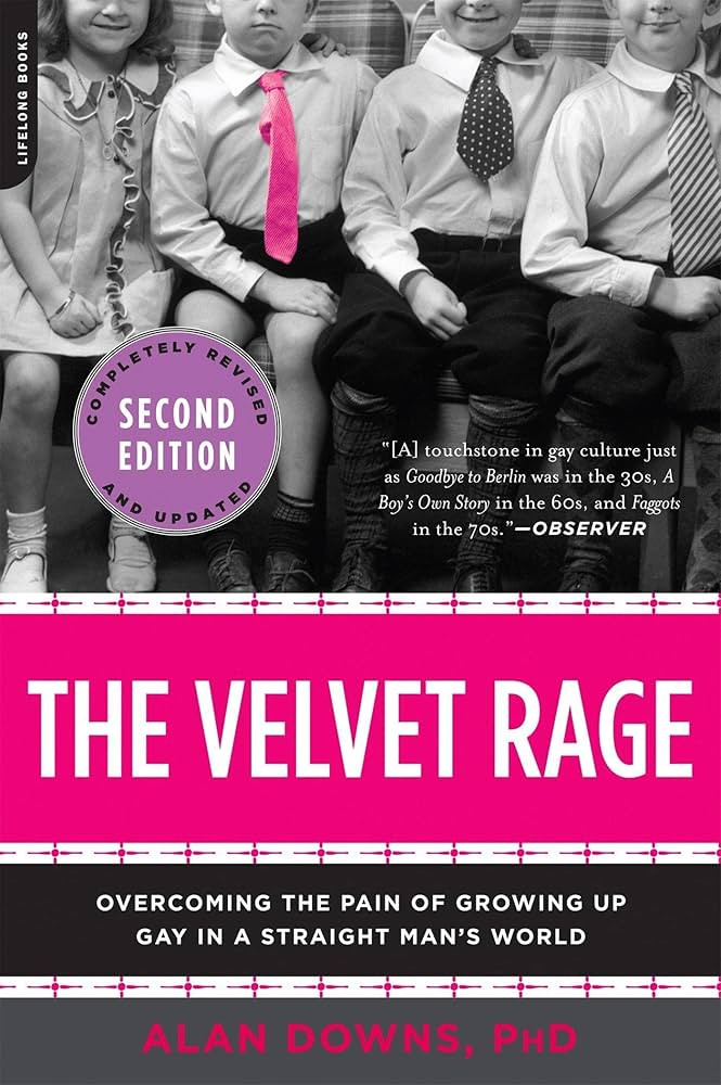 The Velvet Rage: Overcoming the Pain of Growing Up Gay in a Straight Man's World, Second Edition | Amazon (US)